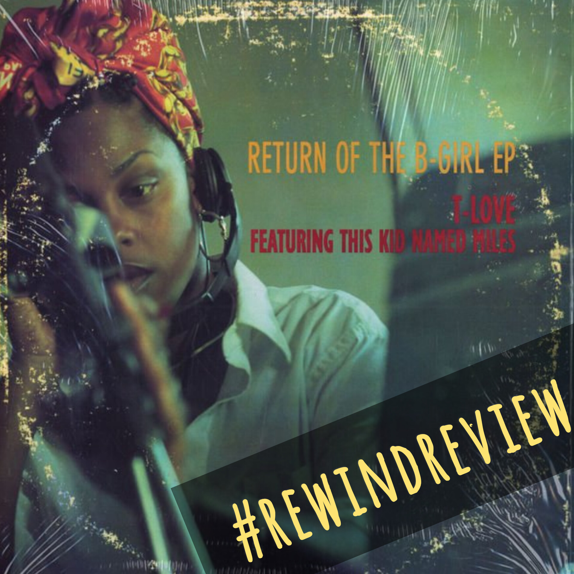 #rewindreview: T-Love ‘Return Of The B-Girl’ EP 1998