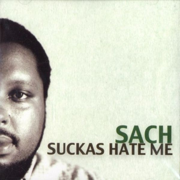 #rewindreview: Sach ‘Suckas Hate Me’ 2002